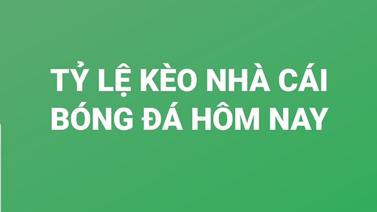 TỶ LỆ KÈO - THAM GIA CÁ CƯỢC CÙNG TÌM HIỂU